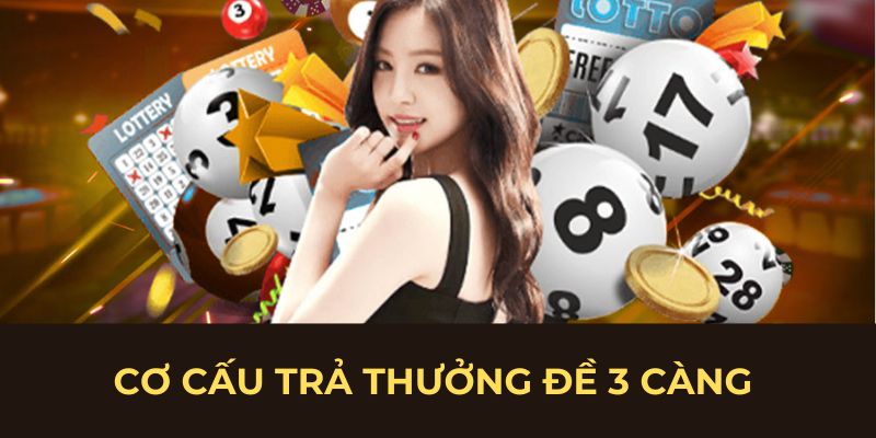 Cơ cấu trả thưởng đề 3 càng