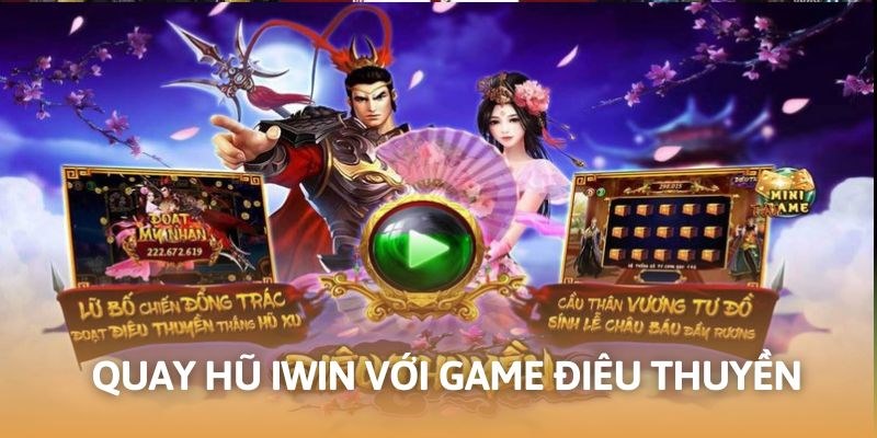 Nổ hũ iWin trải nghiệm đỉnh cao cùng tựa game Điêu Thuyền