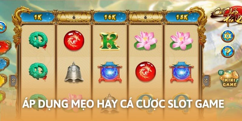 Có những mẹo hay nhằm nâng cao hiệu quả cá cược nổ hũ