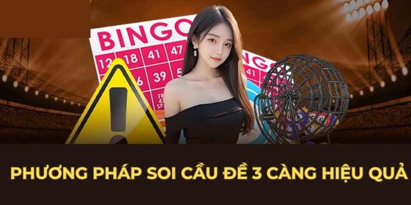 Phương pháp soi cầu đề 3 càng hiệu quả