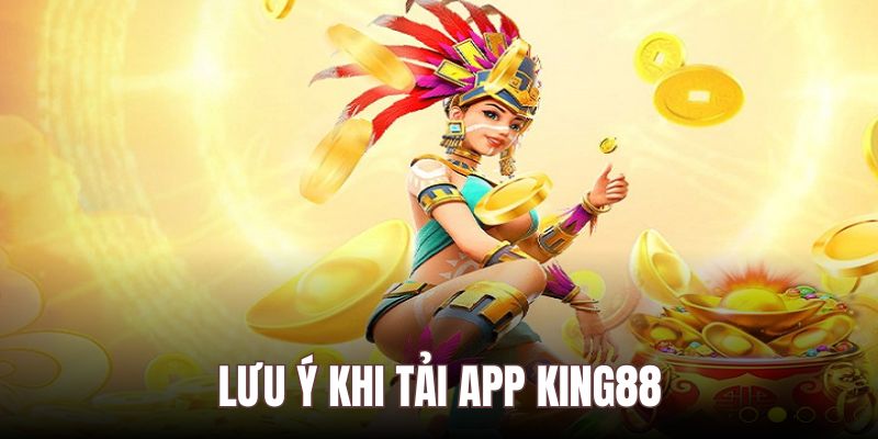 Bạn cần tải app KING88 phù hợp cấu hình thiết bị